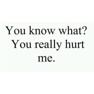 You Really Hurt Me Quotes images tumblr