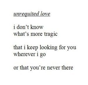 Quotes About Unrequited Love Quotes About Unrequited Love