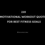 220 Motivational Workout Quotes For Best Fitness Goals