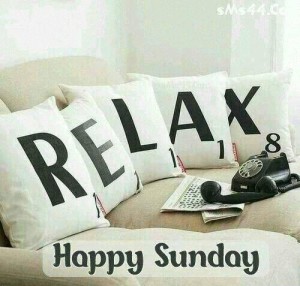 Relax It's Sunday Picture Quotes