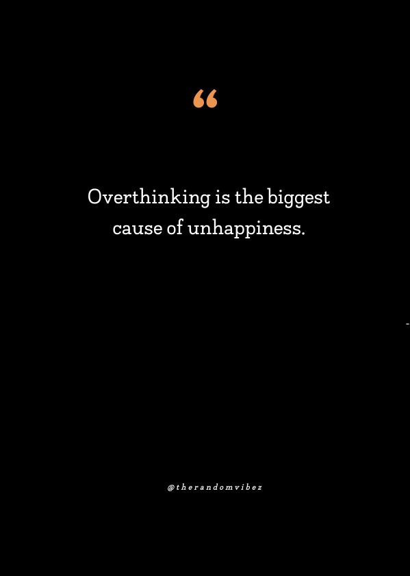 90 Overthinking Quotes To Help Calm Your Mind