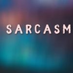 Sarcastic Quotes On Sarcasm And Witty Wisdom