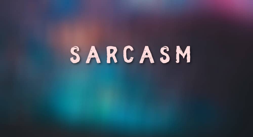 Sarcastic Quotes On Sarcasm And Witty Wisdom