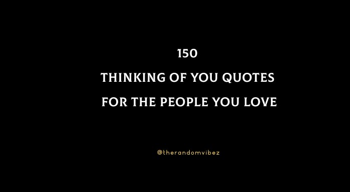 Thinking of You Quotes for People You Love
