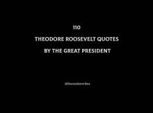 110 Theodore Roosevelt Quotes By The Great President