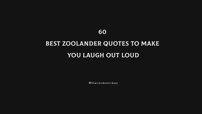 60 Best Zoolander Quotes To Make You Laugh Out Loud
