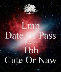 Lmp date or pass rate tbh cute or naw pictures
