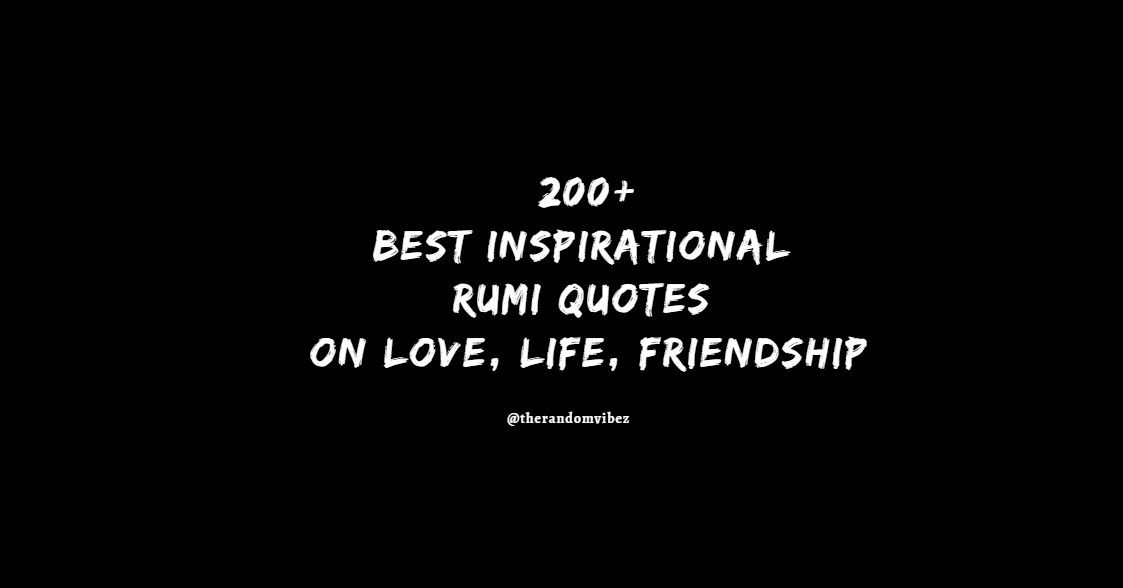 200+ Best Rumi Quotes