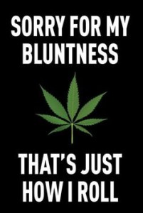 Marijuana Cannabis Blunt Quote Images