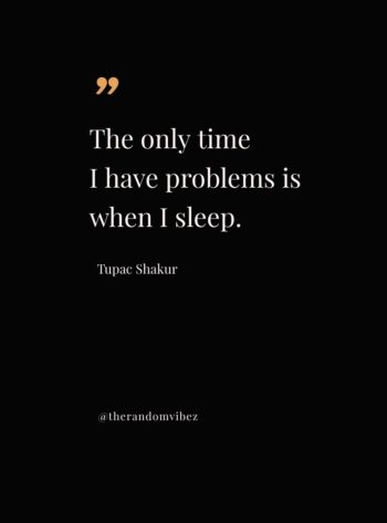 quotes by tupac shakur on sleep
