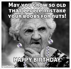 Funniest Happy Birthday Meme Old Lady