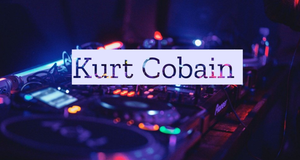 Kurt Cobain Quotes On Love, Life And Music