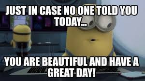 Minions Picture Quotes on Have a Great Day