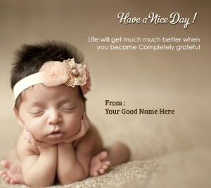 Wishing You a Great day baby Pics