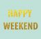 happy weekend quotes 1
