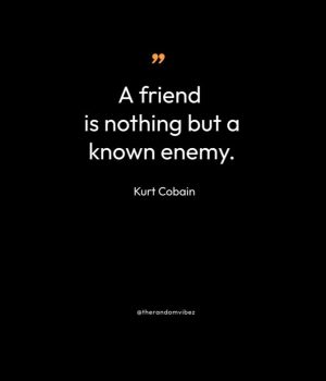 kurt cobain quote on friends