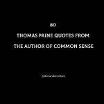 80 Thomas Paine Quotes From The Author of Common Sense