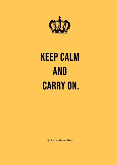 Keep Calm And Carry On