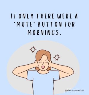 Funny quotes to say good morning