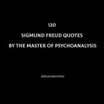 120 Sigmund Freud Quotes By The Master Of Psychoanalysis