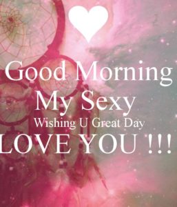 Have a great day I love you quotes