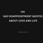 150 Sad Disappointment Quotes About Love And Life