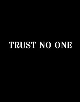 90 Trust No One Quotes For Love And Relationship