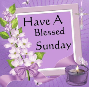 Have a Blessed Sunday Images