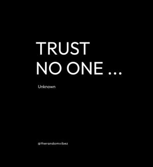 Trust No One Quotes