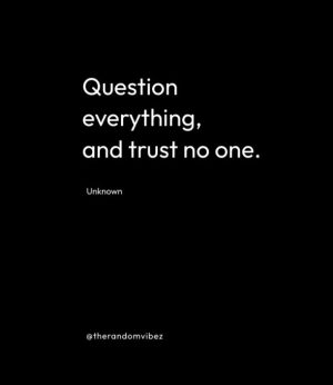 Trust no one but yourself quotes and sayings