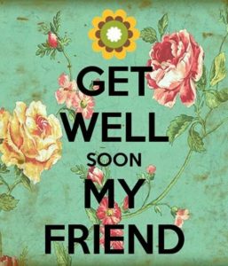 get well soon my Friend Quotes Images