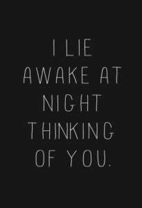 I can't sleep at night thinking about you quotes