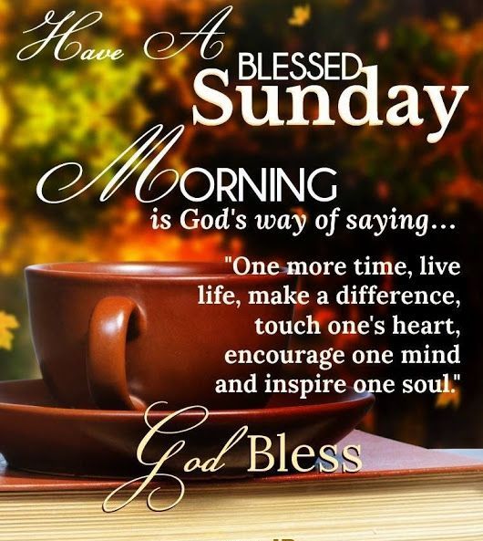 90 Inspirational Sunday Morning Quotes Wishes Images