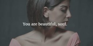 You are a Beautiful Soul Quote