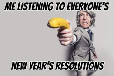 Relatable New Year Resolution Meme