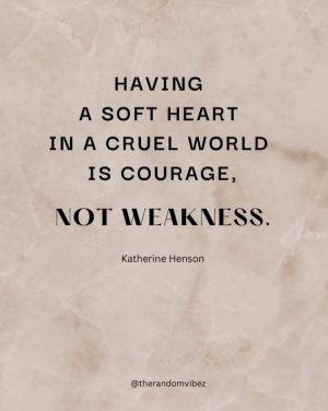 Being Soft At Heart Quotes