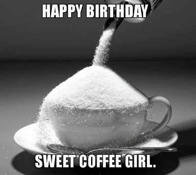 Happy Birthday Greetings With Coffee Memes