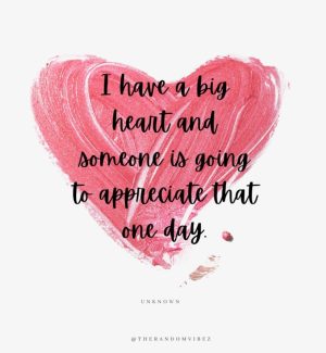 Having A Big Heart Quotes