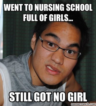 Nursing School No Girlfriend Meme
