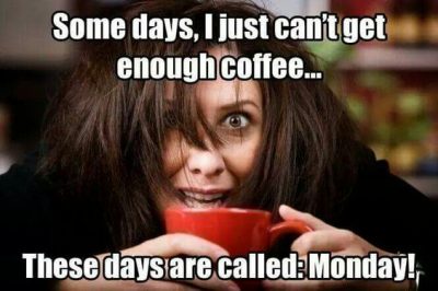 Sarcastic Monday Coffee Meme