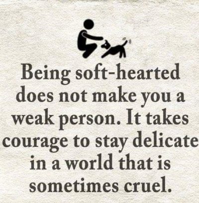 Being Soft-Hearted Quotes