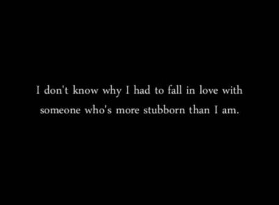 Being Stubborn In Love