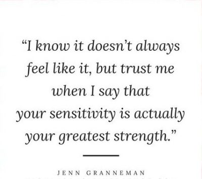 Sensitivity Is Our Strength