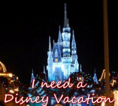 I Need A Disney Vacation