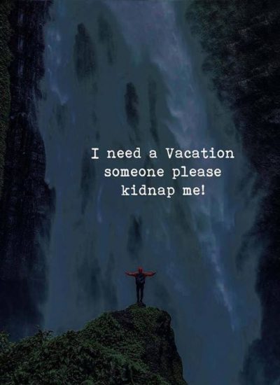 I Need A Vacation Quotes