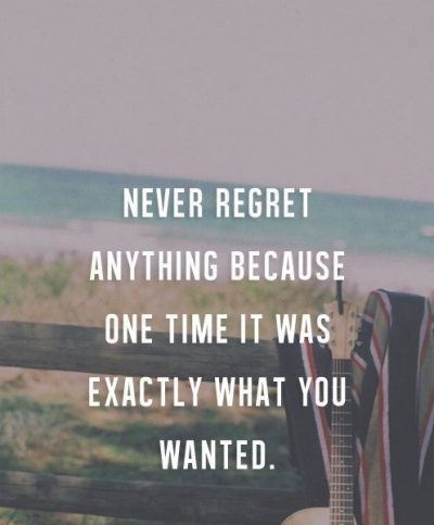 Never Regret Picture Quotes