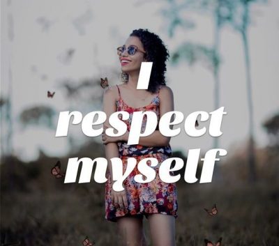 I Respect Myself Quotes