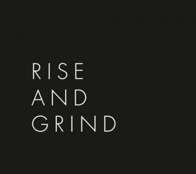 Rise and Grind