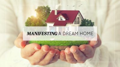 Manifesting A Dream Home