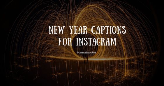 180 New Years Captions for Instagram, Facebook and WhatsApp [2023]
